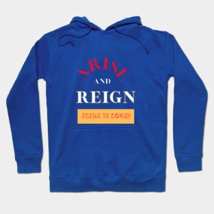 Arise and Reign Hoodie